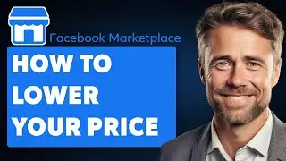 How To Lower Your Price On Facebook Marketplace (Full 2025 Guide)