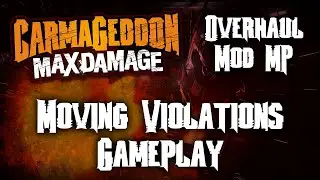 Carmageddon: Max Damage Overhaul v1.5 - Moving Violations (New Multiplayer Mode)