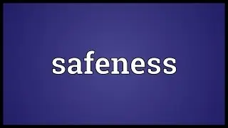 Safeness Meaning
