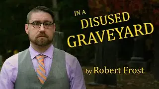 In a Disused Graveyard by Robert Frost (Graveyard Poetry)