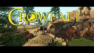 Crowfall - Archdruid PvP