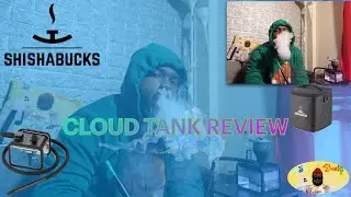 SHISHABUCKS CLOUD TANK REVIEW