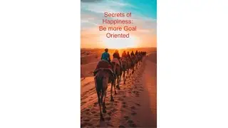 The Secret to Happiness: Be More Goal-Oriented