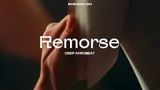 [PLAYLIST] Deep Afrobeat Remorse / Deep Afrobeat #Afrobeat #DeepHouse #EmotionalDepth