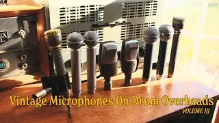 Vintage Microphone Drum Overhead Shootout (Vol.3)
