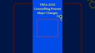 TNEA 2022 Counselling Process Major Changes