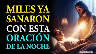 ORACIÓN MILAGROSA ANTES DE DORMIR PARA SANAR MIENTRAS DESCANSAS