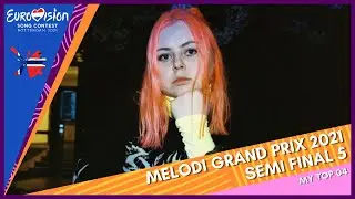 Melodi Grand Prix 2021 (MGP 2021) - Semi Final 5 - My Top 04