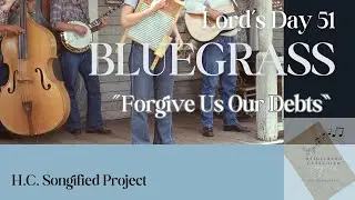51: 🎻 Forgive Us Our Debts | Bluegrass Song from the Heidelberg Catechism
