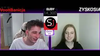 2 zyskosia OME TV vs vooltbanicja live shoty omegle nazywo