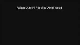 David Wood Rebuked by Farhan Qureshi