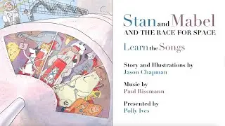 Learn the Songs: Stan and Mabel and The Race for Space