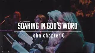 Soaking in God’s Word (John 6) l Santa Maria Healing Rooms