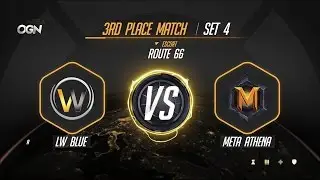 OGN Apex 3RD Place Match LW BLUE VS META ATHENA Map 4