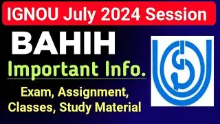 IGNOU BAHIH July 2024 Session Important Info: Exam, Assignment, Classes, Study Material | ignou