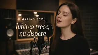 Maria Viscol - Iubirea trece, nu dispare