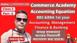 Accounting Equation Class 2 Part 2 | BBA/ BBS First Year | Accounting, Management, Banking & Finance