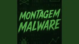 Montagem Malware