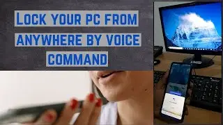 Lock your pc from anywhere by using voice command