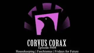 Corvus Corax Podcast #008 - Housekeeping | Faschismus | Hirntodkriterium | Fridays for Future