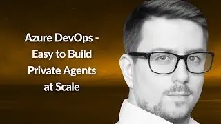 Azure DevOps - Easy to Build Private Agents at Scale | Karol Pieciukiewicz | Conf42 DevOps 2024