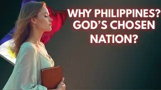 The Forgotten Nation in the Bible: Was the Philippines Chosen by God?