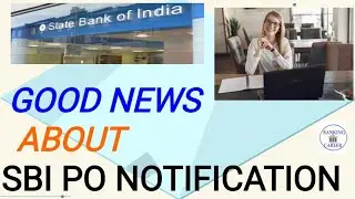GOOD NEWS ABOUT SBI PO NOTIFICATION 2020