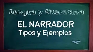 EL NARRADOR (tipos y ejemplos en literatura, cine y series)