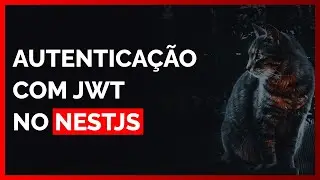 AUTENTICAÇÃO COM JWT NO NESTJS