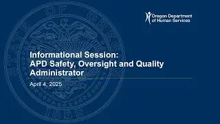 ODHS Informational Session: APD Safety, Oversight and Quality Administrator - April 4, 2025