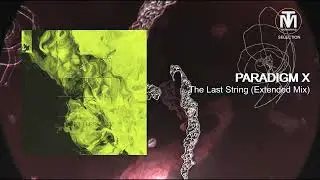 PARADIGM X - The Last String (Extended Mix)