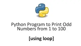 [using loop] Python Program to Print Odd Numbers from 1 to 100
