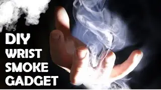 DIY Wrist Mounted Smoke Gadget - Make Smoke Magically Appear From Your Hand!!!