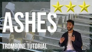 How to play Ashes by Stellar on Trombone (Tutorial)