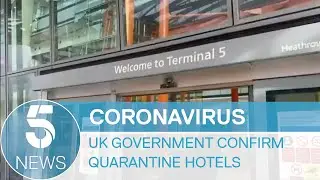 Coronavirus; Government confirm quarantine hotels | 5 News