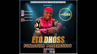 ETO DHOSS : FONDATION MALEHOSSOU
