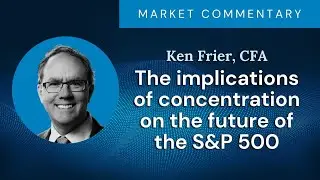 The implications of concentration on the future of the S&P 500