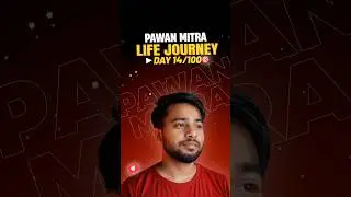 DAY 14/100 Pawan Mitra Life Journey 🔥