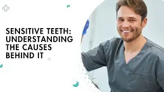 Sensitive Teeth: Understanding the Causes Behind It | Dental House MI