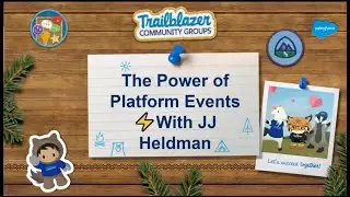 The Power of Platform Events ⚡ with JJ Heldman