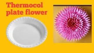 Home decorating flower from Disposable plate /Thermocol craft / Wall Decor / Best out of Waste Craft