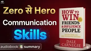 Zero से Hero Communication Skills | How to Win Friends Hindi Audiobook