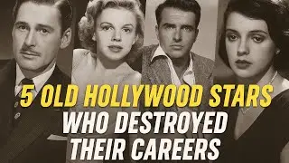 5 Old Hollywood Stars Who Destroyed Their Careers &ndash; The Untold Stories