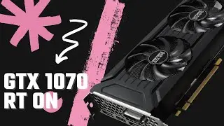 Ligando Ray Tracing na GTX 1070