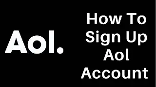 How to Sign Up Aol Account | Make new Aol.com Account