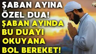 Şaban Ayı Duası 🌙 Zenginlik, Bereket, Huzur ve Koruma İçin Güçlü Dua