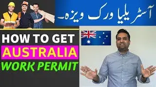 How to Get Australia Work Visa?