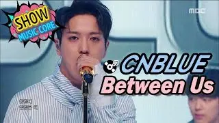 [Comeback Stage] CNBLUE - Between Us, 씨엔블루 - 헷갈리게 Show Music core 20170325