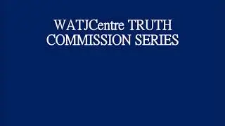 WATJCentre Truth Commission Series - Nigeria (HRVIC)