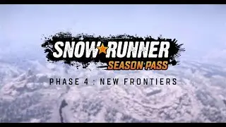 SnowRunner: Season Four - New Frontiers - Overview Trailer | PS4